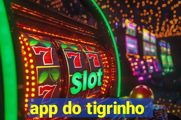 app do tigrinho